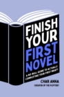 Image for Finish your first novel  : a no-bull guide to actually completing your first draft