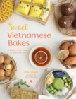 Image for Sweet Vietnamese bakes  : a dessert lover&#39;s tour of Southeast Asia
