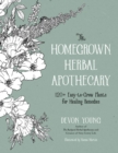 Image for The Homegrown Herbal Apothecary : 120+ Easy-to-Grow Plants for Healing Remedies