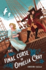 Image for The final curse of Ophelia Cray