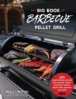 Image for Big Book of Barbecue on Your Pellet Grill: 200 Showstopping Recipes for Sizzling Steaks, Juicy Brisket, Wood-Fired Seafood and More
