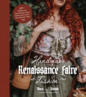 Image for Handmade Renaissance Faire fashion  : 20 plus patterns for crafting Faire-ready capes, cloaks and crowns - the authentic way!