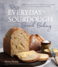 Image for Easy everyday sourdough bread baking  : beginner-friendly recipes for delicious, creative bakes with minimal shaping and no kneading