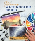 Image for Stunning watercolor skies  : learn to paint dramatic, vibrant sunsets, clouds, storms and night sky landscapes
