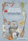 Image for Kitchen witchery for everyday magic  : bring joy and positivity into your life with restorative rituals and enchanting recipes