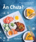 Image for An chua  : simple Vietnamese recipes that taste like home