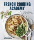 Image for French cooking academy  : 100 essential recipes for the home cook