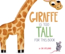 Image for Giraffe Is Too Tall for This Book