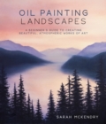 Image for Oil painting landscapes  : a beginner&#39;s guide to creating beautiful, atmospheric works of art
