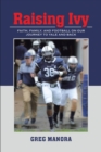 Image for Raising Ivy : Faith, Family, And Football On Our Journey To Yale And Back