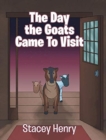 Image for The Day the Goats Came to Visit