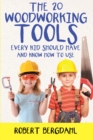 Image for The Twenty Woodworking Tools: Every Kid