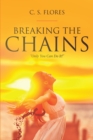 Image for Breaking The Chains : Only You Can Do It!