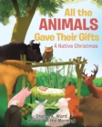 Image for All the Animals Gave Their Gifts