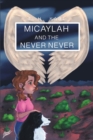Image for Micaylah And The Never Never