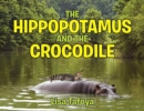 Image for The Hippopotamus and The Crocodile