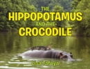 Image for Hippopotamus and The Crocodile