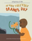 Image for My Very, Very, Very Orange Day