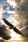 Image for R.E.S.T. : Realizing Effective Spiritual Triumphs While Being Broken, Blessed, and Restored