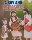 Image for Boy and His Baskets: (Based on a True Miracle)