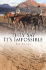 Image for They Say It&#39;s Impossible