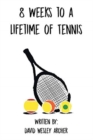 Image for 8 Weeks to a Lifetime of Tennis