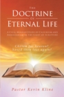 Image for Doctrine Of Eternal Life : A Civil-Minded Study Of Calvinism And Arminianism In The Light Of Scripture