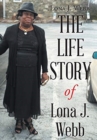 Image for The Life Story of Lona J. Webb