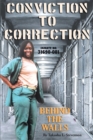 Image for Conviction To Correction : Behind The Walls
