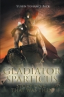 Image for Gladiator Sparticus: Story One: That Was Then