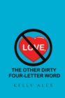Image for Love, The Other Dirty Four-Letter Word