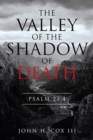 Image for The Valley of the Shadow of Death : Psalm 23:4