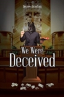 Image for We Were Deceived