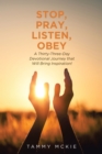 Image for Stop, Pray, Listen, Obey: A Thirty-Three-Day Devotional Journey That Will Bring Inspiration!