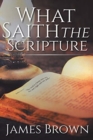 Image for What Saith The Scripture