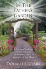 Image for In The Father&#39;s Garden : A Devotional Collection Musings And Poems My Redeemers Heart, To My Heart,