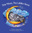 Image for Star Moon : The Lullaby Horse