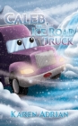 Image for Caleb, the ice road truck