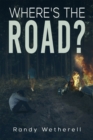 Image for Where&#39;s the Road?