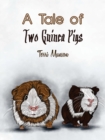 Image for A Tale of Two Guinea Pigs