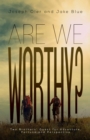 Image for ARE WE WORTHY