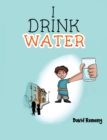 Image for I Drink Water