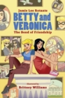 Image for Betty &amp; Veronica: The Bond of Friendship