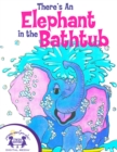 Image for There&#39;s an Elephant in the Bathtub
