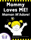 Image for Mommy Loves Me - Maman M&#39;Adore!