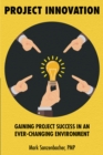 Image for Project Innovation: Gaining Project Success in an Ever-Changing Environment