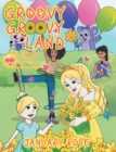 Image for Groovy Groovy Land: Where Every Girl Is a Princess