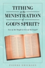 Image for Tithing or the Ministration of God&#39;s Spirit: Live of the Temple or Live of the Gospel?