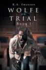 Image for Wolfe on Trial : Book I