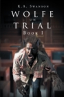 Image for Wolfe on Trial: Book I